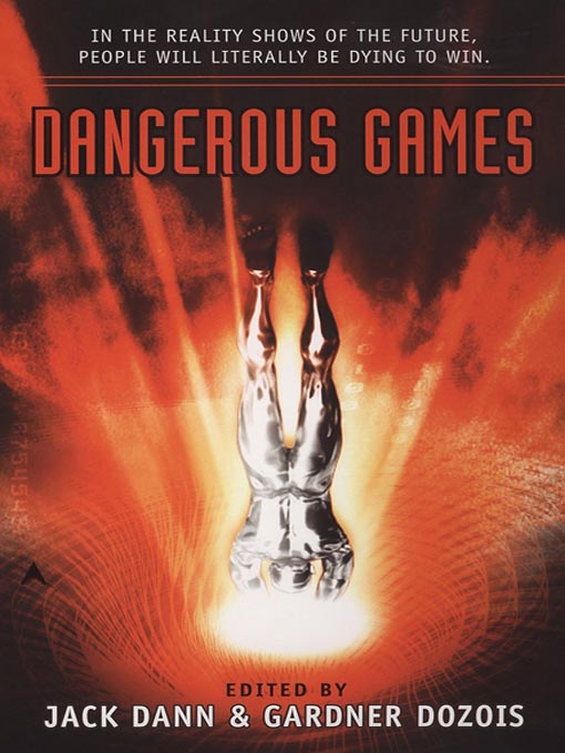 Title details for Dangerous Games by Jack Dann - Available